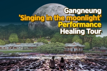 Gangneung 「Singing in the moonlight」 Performance Healing Tour