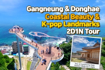 Coastal Beauty & K-pop Landmarks : Gangneung&Donghae 2D1N Tour